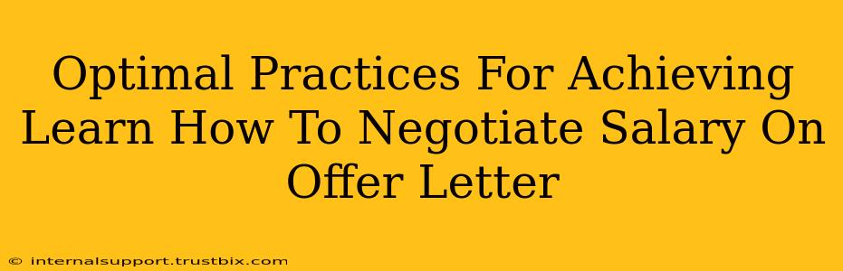 Optimal Practices For Achieving Learn How To Negotiate Salary On Offer Letter