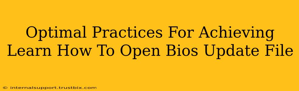 Optimal Practices For Achieving Learn How To Open Bios Update File