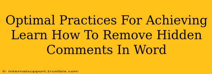 Optimal Practices For Achieving Learn How To Remove Hidden Comments In Word