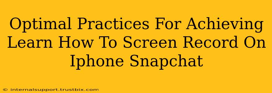 Optimal Practices For Achieving Learn How To Screen Record On Iphone Snapchat