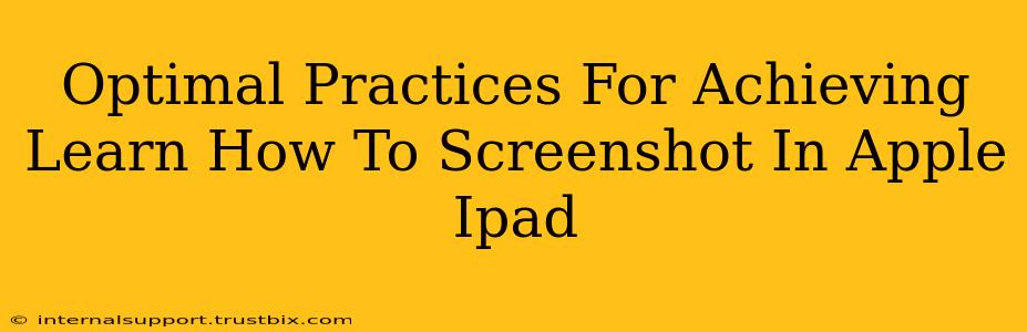 Optimal Practices For Achieving Learn How To Screenshot In Apple Ipad