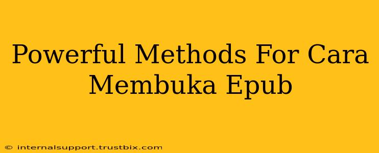 Powerful Methods For Cara Membuka Epub