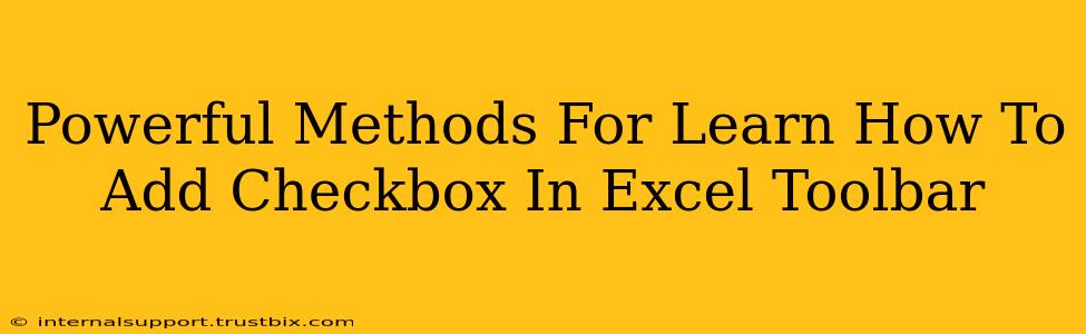 Powerful Methods For Learn How To Add Checkbox In Excel Toolbar