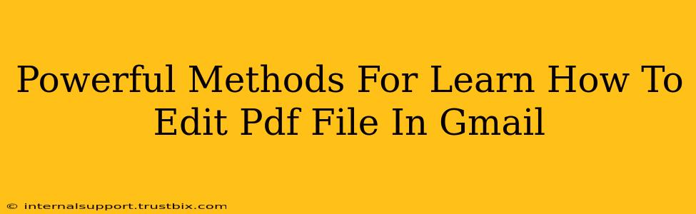 Powerful Methods For Learn How To Edit Pdf File In Gmail