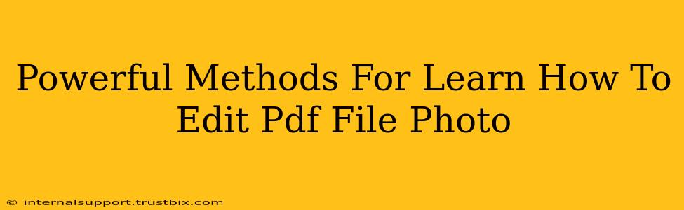 Powerful Methods For Learn How To Edit Pdf File Photo