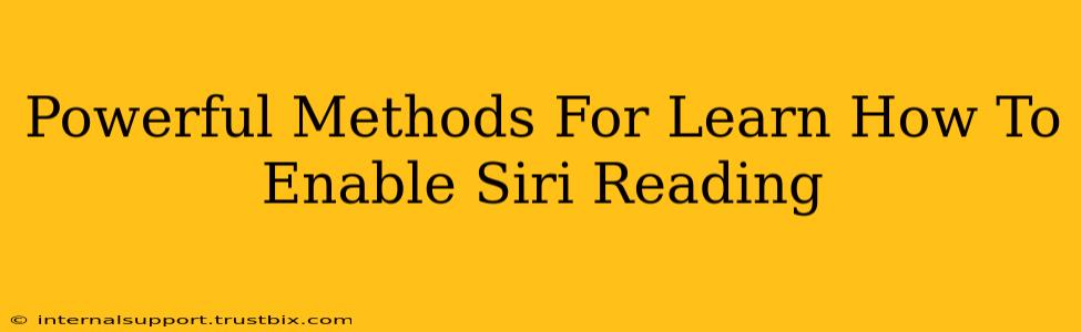 Powerful Methods For Learn How To Enable Siri Reading