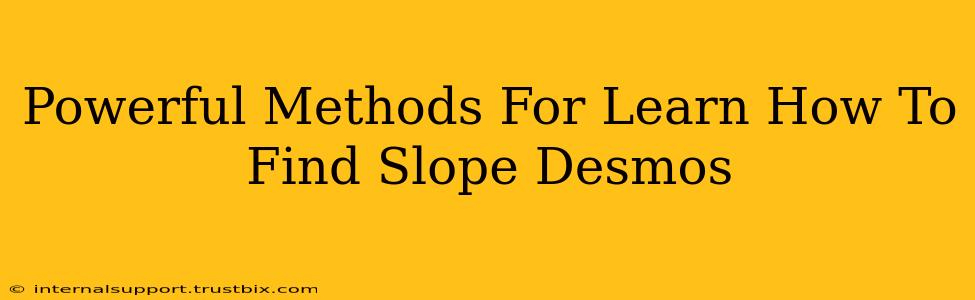 Powerful Methods For Learn How To Find Slope Desmos