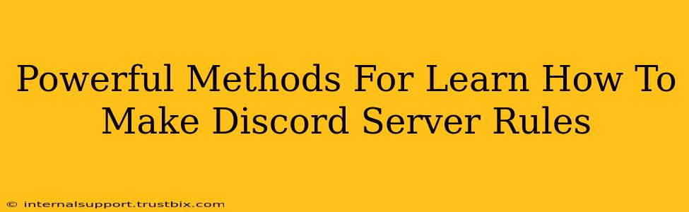 Powerful Methods For Learn How To Make Discord Server Rules