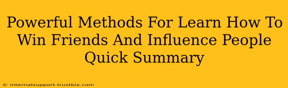 Powerful Methods For Learn How To Win Friends And Influence People Quick Summary