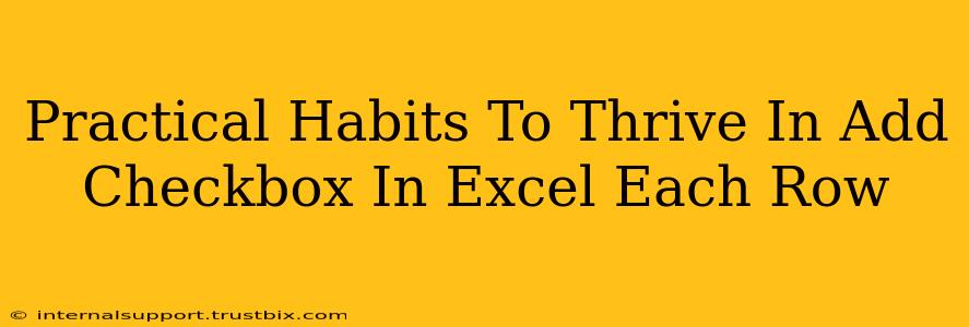 Practical Habits To Thrive In Add Checkbox In Excel Each Row