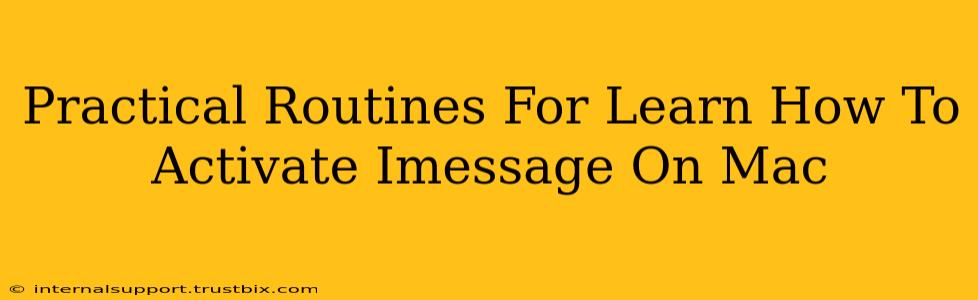 Practical Routines For Learn How To Activate Imessage On Mac