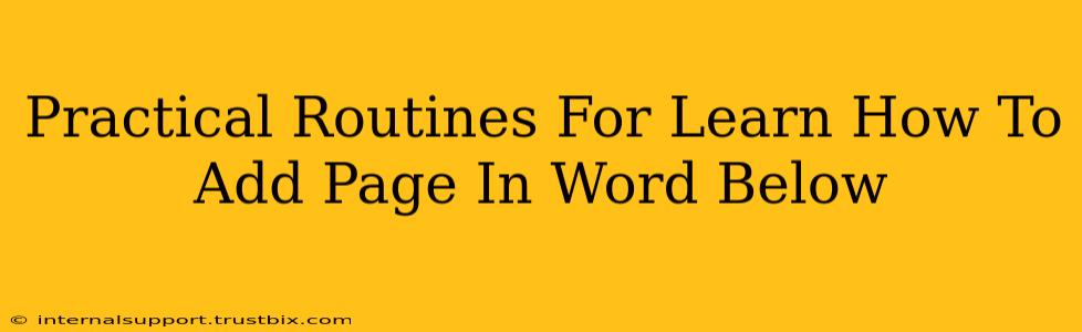 Practical Routines For Learn How To Add Page In Word Below