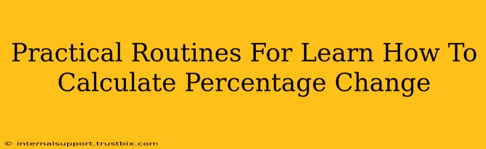 Practical Routines For Learn How To Calculate Percentage Change