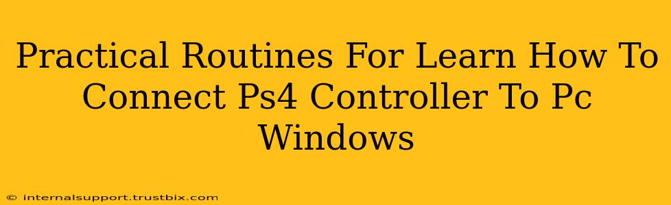 Practical Routines For Learn How To Connect Ps4 Controller To Pc Windows