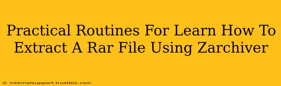 Practical Routines For Learn How To Extract A Rar File Using Zarchiver