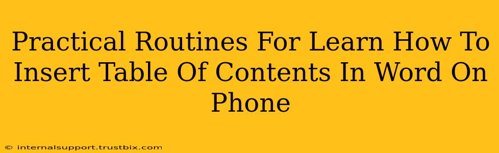 Practical Routines For Learn How To Insert Table Of Contents In Word On Phone