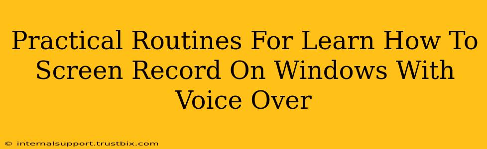 Practical Routines For Learn How To Screen Record On Windows With Voice Over