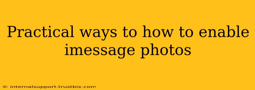 Practical ways to how to enable imessage photos