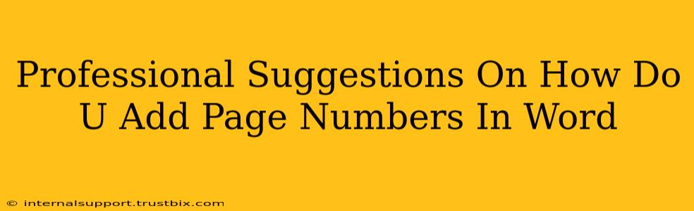 Professional Suggestions On How Do U Add Page Numbers In Word