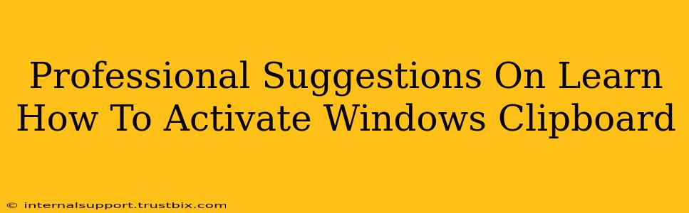 Professional Suggestions On Learn How To Activate Windows Clipboard
