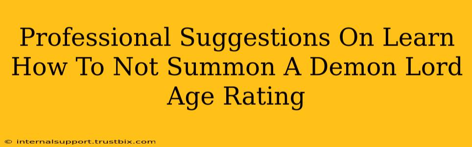 Professional Suggestions On Learn How To Not Summon A Demon Lord Age Rating