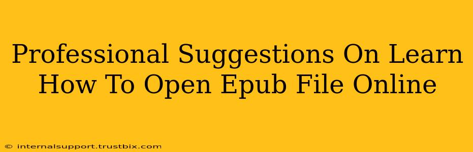 Professional Suggestions On Learn How To Open Epub File Online