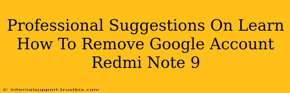 Professional Suggestions On Learn How To Remove Google Account Redmi Note 9