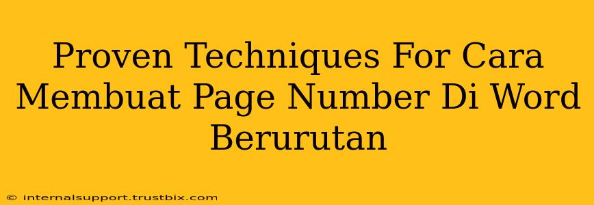 Proven Techniques For Cara Membuat Page Number Di Word Berurutan