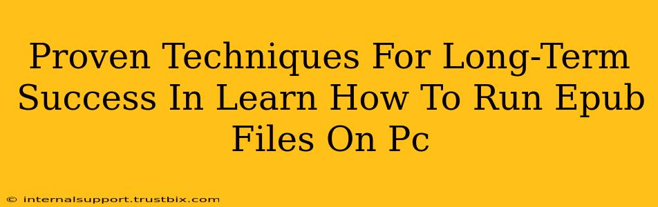 Proven Techniques For Long-Term Success In Learn How To Run Epub Files On Pc