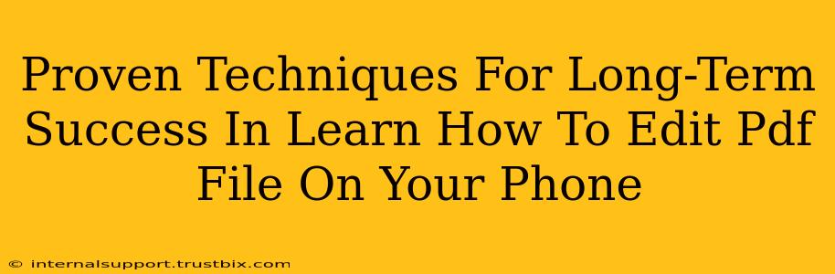 Proven Techniques For Long-Term Success In Learn How To Edit Pdf File On Your Phone