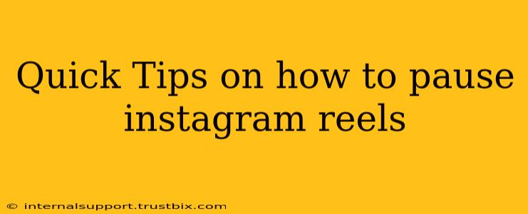 Quick Tips on how to pause instagram reels