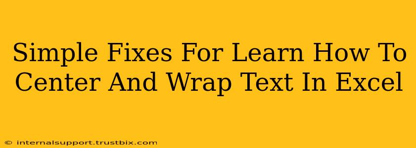 Simple Fixes For Learn How To Center And Wrap Text In Excel