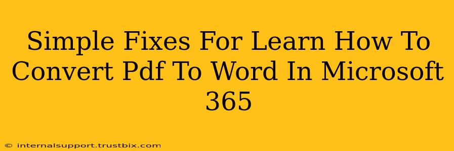 Simple Fixes For Learn How To Convert Pdf To Word In Microsoft 365
