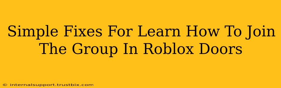 Simple Fixes For Learn How To Join The Group In Roblox Doors