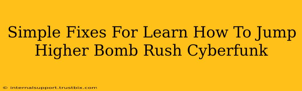 Simple Fixes For Learn How To Jump Higher Bomb Rush Cyberfunk