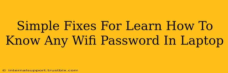 Simple Fixes For Learn How To Know Any Wifi Password In Laptop