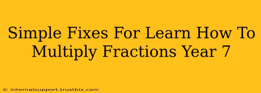 Simple Fixes For Learn How To Multiply Fractions Year 7