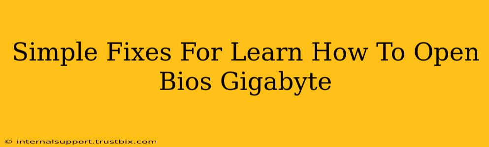 Simple Fixes For Learn How To Open Bios Gigabyte