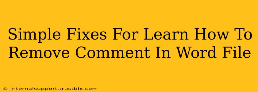 Simple Fixes For Learn How To Remove Comment In Word File