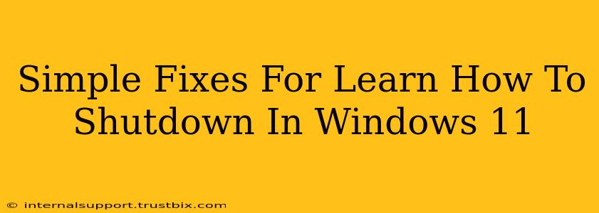 Simple Fixes For Learn How To Shutdown In Windows 11