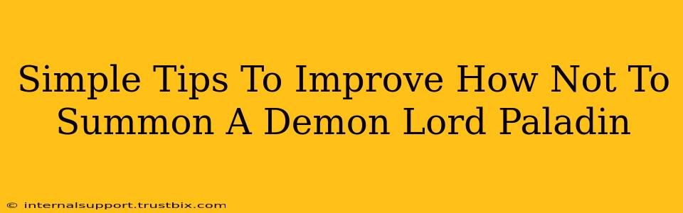 Simple Tips To Improve How Not To Summon A Demon Lord Paladin