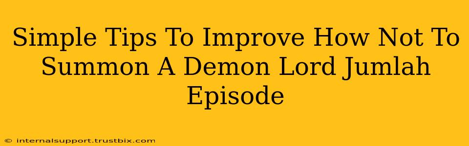 Simple Tips To Improve How Not To Summon A Demon Lord Jumlah Episode