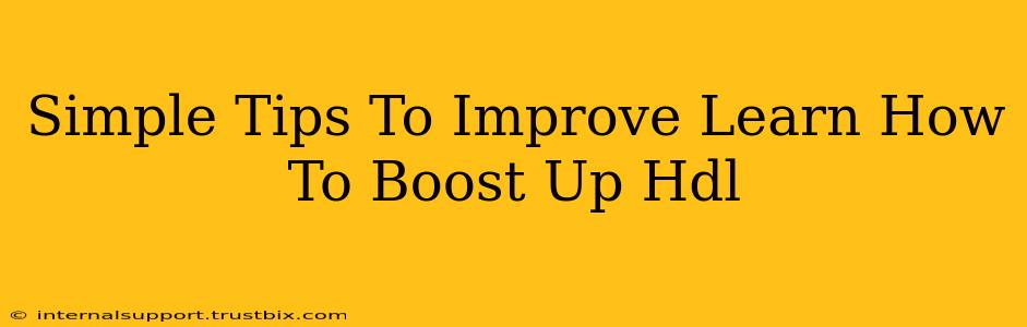 Simple Tips To Improve Learn How To Boost Up Hdl