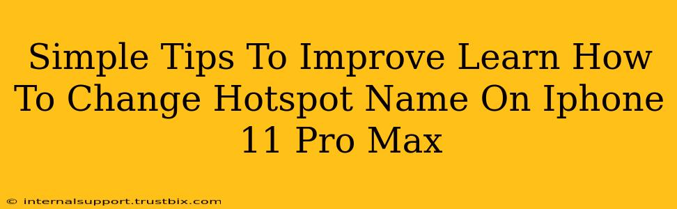 Simple Tips To Improve Learn How To Change Hotspot Name On Iphone 11 Pro Max