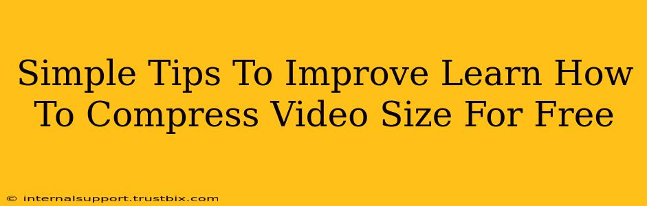 Simple Tips To Improve Learn How To Compress Video Size For Free