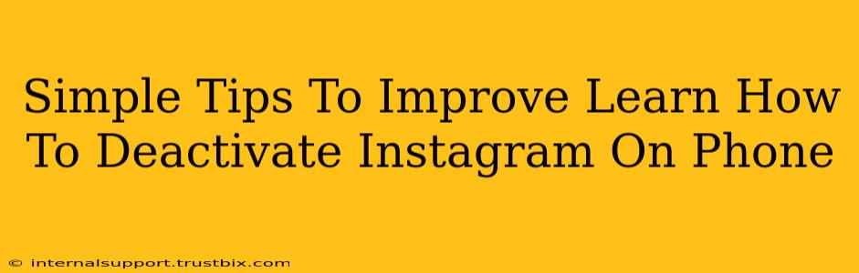 Simple Tips To Improve Learn How To Deactivate Instagram On Phone