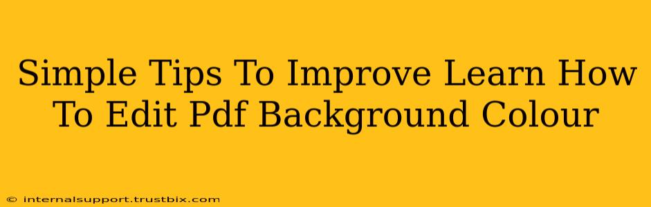 Simple Tips To Improve Learn How To Edit Pdf Background Colour