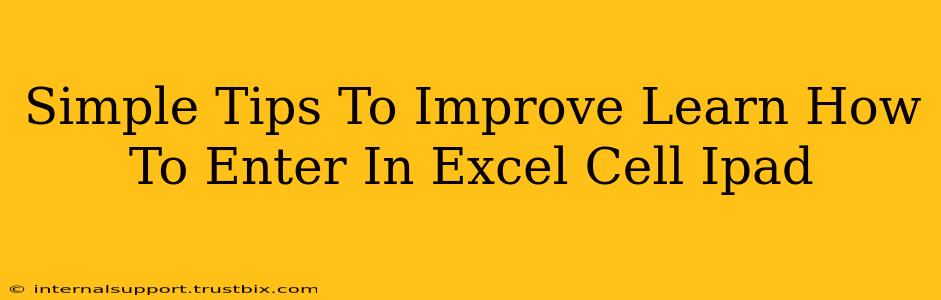 Simple Tips To Improve Learn How To Enter In Excel Cell Ipad