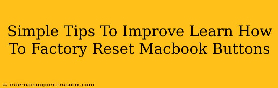 Simple Tips To Improve Learn How To Factory Reset Macbook Buttons