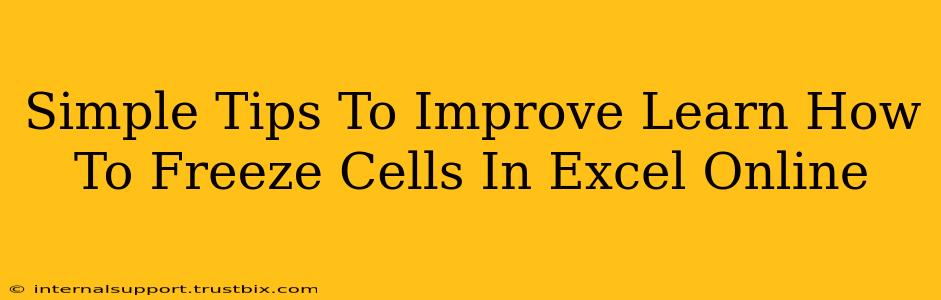 Simple Tips To Improve Learn How To Freeze Cells In Excel Online